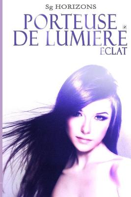 Book cover for Porteuse de lumiere 2 Eclat