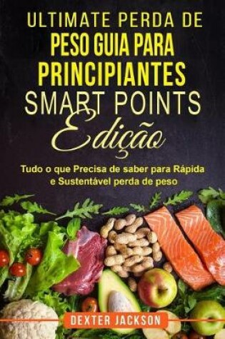 Cover of Ultimate Perda de Peso Guia Para Principiantes - Smart Points Edicao