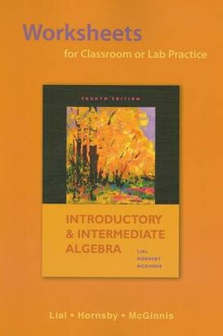 Cover of Worksheets for Classroom or Lab Practice for Introductory and Intermediate Algebra