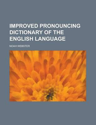 Book cover for Improved Pronouncing Dictionary of the English Language