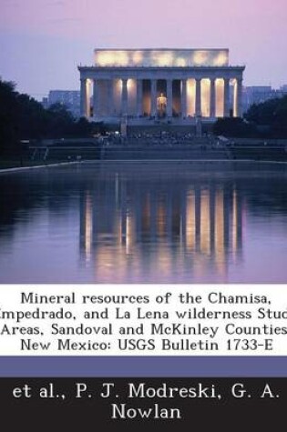 Cover of Mineral Resources of the Chamisa, Empedrado, and La Lena Wilderness Study Areas, Sandoval and McKinley Counties, New Mexico