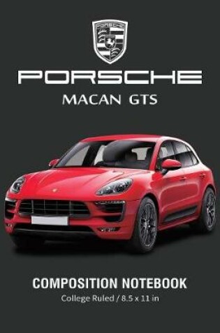 Cover of Porsche Macan GTS Composition Notebook College Ruled / 8.5 x 11 in