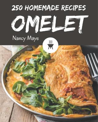 Book cover for 250 Homemade Omelet Recipes
