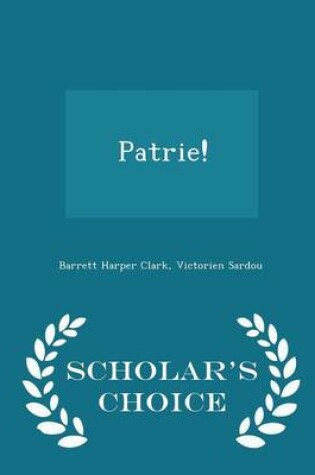 Cover of Patrie! - Scholar's Choice Edition