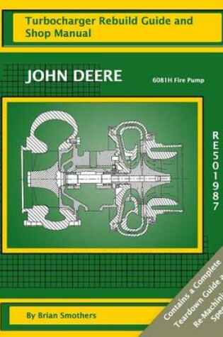 Cover of John Deere 6081H Fire Pump RE501987 Turbocharger Rebuild Guide and Shop Manual