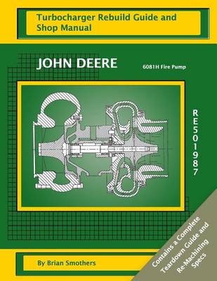 Book cover for John Deere 6081H Fire Pump RE501987 Turbocharger Rebuild Guide and Shop Manual