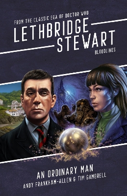 Book cover for Lethbridge Stewart: Bloodlines - An Ordinary Man