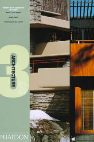 Cover of Twentieth Century Houses by Frank Lloyd Wright, Charles and Ray Eames and Alvar Aalto