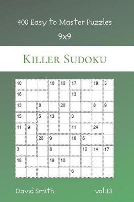 Book cover for Killer Sudoku - 400 Easy to Master Puzzles 9x9 vol.13