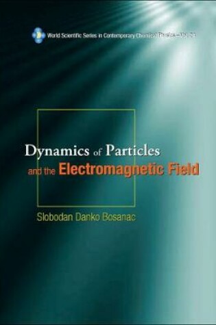 Cover of Dynamics Of Particles And The Electromagnetic Field (With Cd-rom)