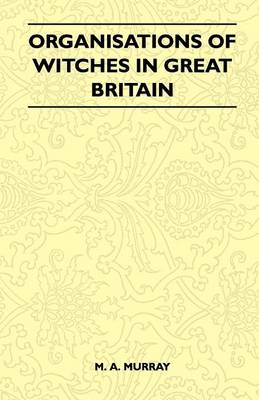 Book cover for Organisations Of Witches In Great Britain (Folklore History Series)