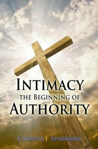 Cover of Intimacy the Beginning of Authority