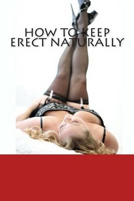 Book cover for How To Keep Erect Naturally