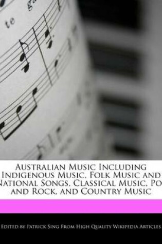 Cover of Australian Music Including Indigenous Music, Folk Music and National Songs, Classical Music, Pop and Rock, and Country Music