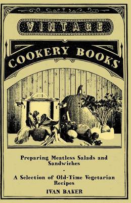 Book cover for Preparing Meatless Salads and Sandwiches - A Selection of Old-Time Vegetarian Recipes