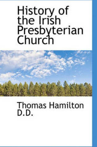 Cover of History of the Irish Presbyterian Church
