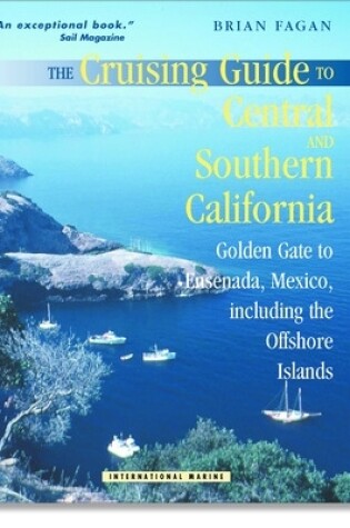 Cover of The Cruising Guide to Central and Southern California: Golden Gate to Ensenada, Mexico, Including the Offshore Islands