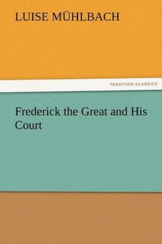 Cover of Frederick the Great and His Court