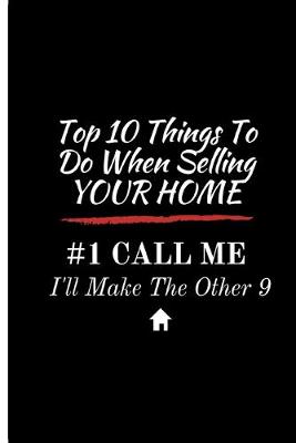 Book cover for Top 10 Things To Do When Selling YOUR HOME