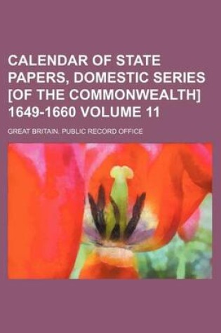 Cover of Calendar of State Papers, Domestic Series [Of the Commonwealth] 1649-1660 Volume 11