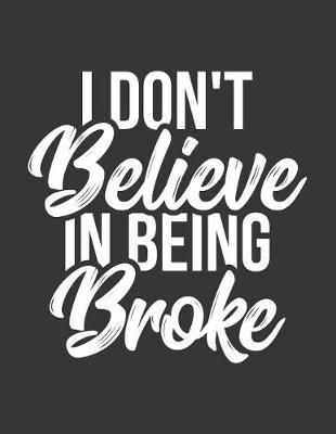 Book cover for I Don't Believe in Being Broke