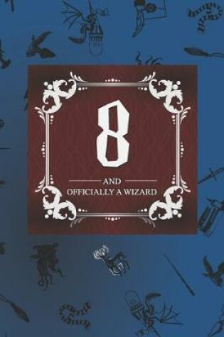Cover of 8 And Officially A Wizard