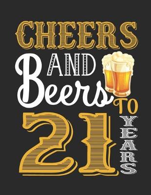 Book cover for Cheers And Beers To 21 Years