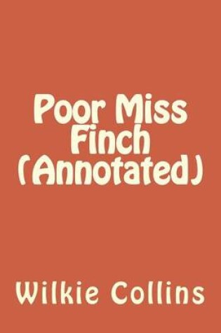 Cover of Poor Miss Finch (Annotated)
