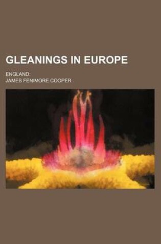 Cover of Gleanings in Europe; England