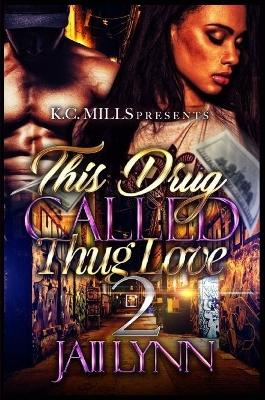 Book cover for This Drug Called Thug Love 2