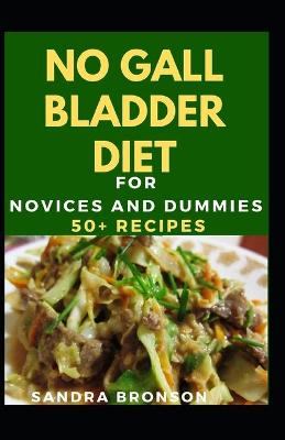 Book cover for No Gall Bladder Diet For Novices And Dummies