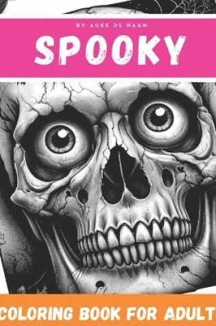 Cover of Spooky Adult Coloring Book A Scary Coloring Book for Adults