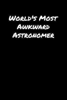 Book cover for World's Most Awkward Astronomer