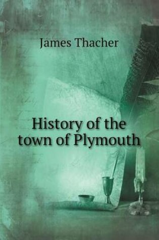 Cover of History of the town of Plymouth