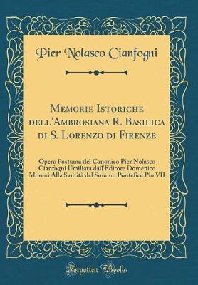 Book cover for Memorie Istoriche Dell'ambrosiana R. Basilica Di S. Lorenzo Di Firenze