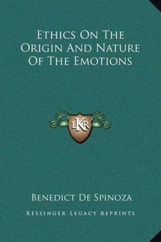 Cover of Ethics on the Origin and Nature of the Emotions