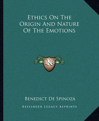 Book cover for Ethics on the Origin and Nature of the Emotions
