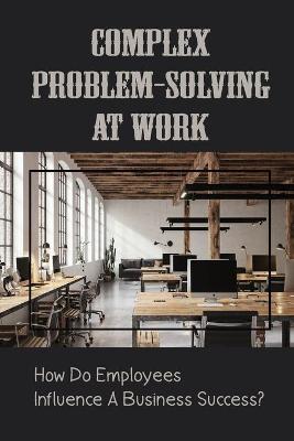 Cover of Complex Problem-Solving At Work