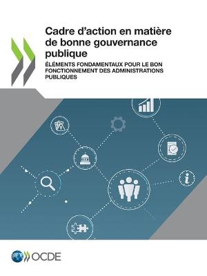 Book cover for Cadre d'Action En Matiere de Bonne Gouvernance Publique Elements Fondamentaux Pour Le Bon Fonctionnement Des Administrations Publiques