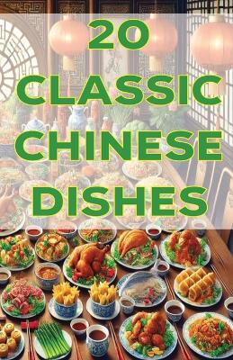 Book cover for 20 Classic Chinese Dishes