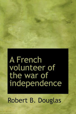 Cover of A French Volunteer of the War of Independence
