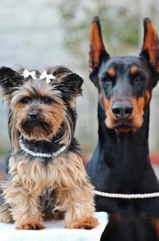 Cover of Yorkie and Doberman "Just Friends" Dog Journal