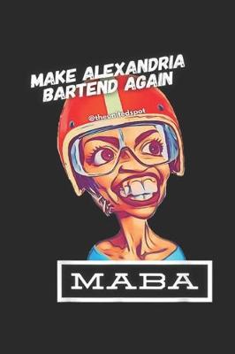 Book cover for make alexandria bartend again @theunitedspot MABA