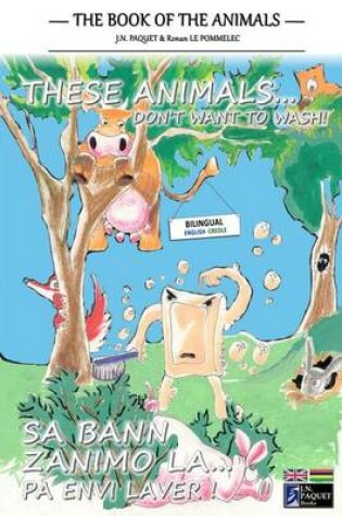 Cover of These Animals... Don't Want to Wash! (Bilingual English-Creole)