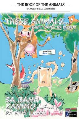 Book cover for These Animals... Don't Want to Wash! (Bilingual English-Creole)