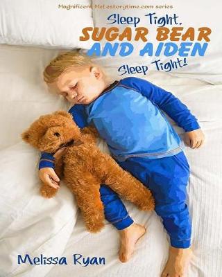 Book cover for Sleep Tight, Sugar Bear and Aiden, Sleep Tight!