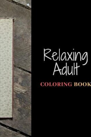 Cover of Relaxing Adult Coloring Book