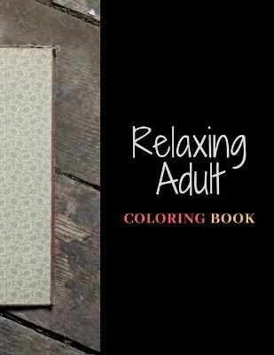 Book cover for Relaxing Adult Coloring Book