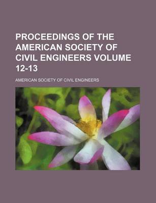 Book cover for Proceedings of the American Society of Civil Engineers Volume 12-13