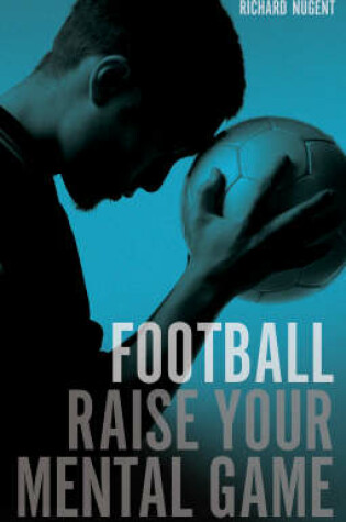 Cover of Football - Raise Your Mental Game